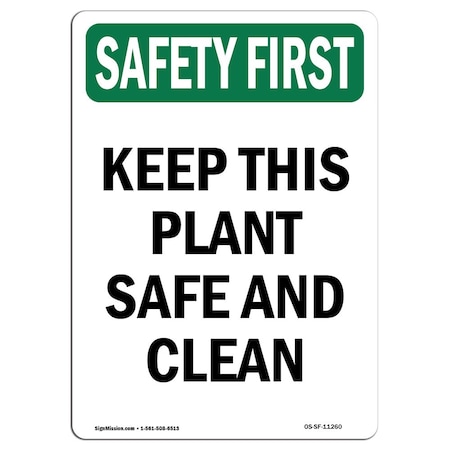 Signmission OSHA SAFETY FIRST Sign, Keep This Plant Safe And Clean, 7in X 5in Decal, 5" W, 7" L, Portrait OS-SF-D-57-V-11260